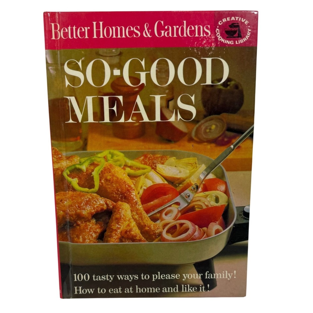 Better Homes and Gardens So-Good Meals Cookbook 1963 Vintage Hardcover Retro 100
